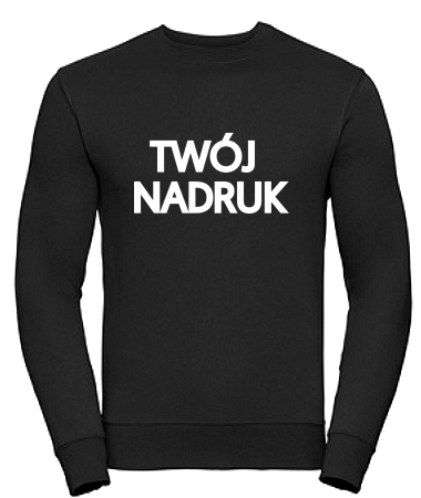 Bluza bez kaptura z Twoim nadrukiem!