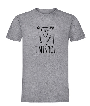 I miś you