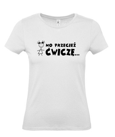 No przecież ćwiczę