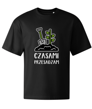 Czasami przesadzam