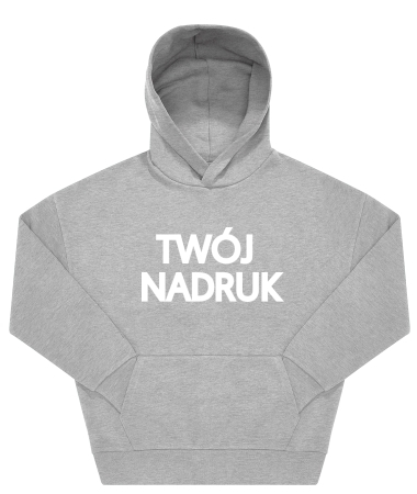 Bluza oversize z kapturem z Twoim nadrukiem!