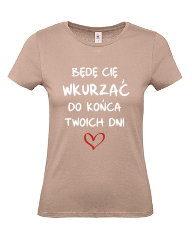 Będę Cię wkurzać do końca dni